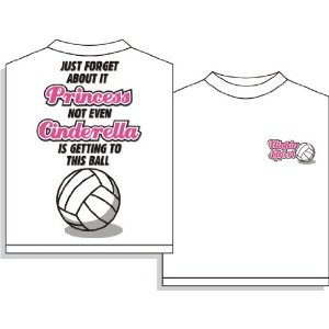 Cinderella Volleyball T-Shirt This is one of those funny volleyball t-shirts